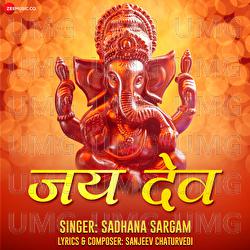 Jai Dev By Sadhana Sargam - Sadhana Sargam, Sanjeev Chaturvedi