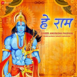 Hey Ram By Anuradha Paudwal - Anuradha Paudwal, Sanjeev Chaturvedi