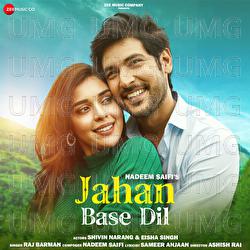 Jahan Base Dil - Raj Barman, Nadeem Saifi
