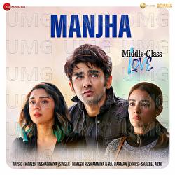 Manjha - Himesh Reshammiya, Raj Barman, Shakeel Azmi