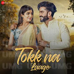 Tokk Na Laage - Vivek Sharma, V.K.