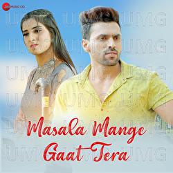 Masala Mange Gaat Tera - Akshat Rahi