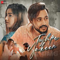Tujhpe Yakeen - Jitendra Vishwakarma, Shivam Passi, Ayaan Khan