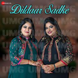 Dildar Sadke - Roohani Sisters