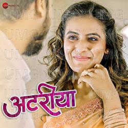 Atariya - Akshara Singh, Arya Sharma