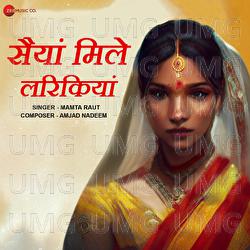 Saiyan Mile Larikaiyaan - Mamta Raut, Amjad Nadeem