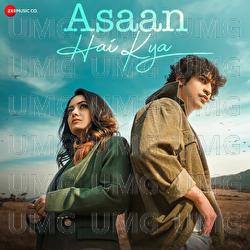 Asaan Hai Kya - Chhavi Pradhan, Arpit Pradhan