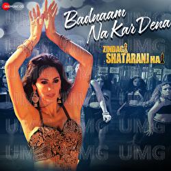 Badnaam Na Kar Dena - Swati Sharma, Anjjan Bhattacharya, Kumaar