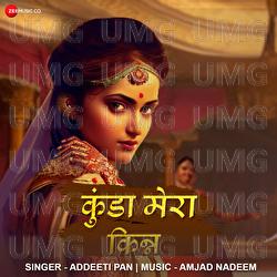 Kunda Mera Kiney - Addeeti Pan, Amjad Nadeem