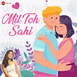 Mil Toh Sahi - Prateeksha Srivastava, Yug Bhusal