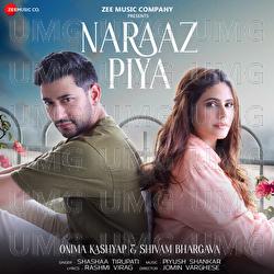 Naraaz Piya - Shashaa Tirupati, Piyush Shankar, Rashmi Virag