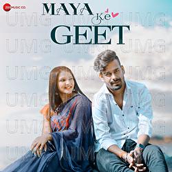 Maya Ke Geet - Toshant Kumar, Monika Verma, Anvesh Mallick