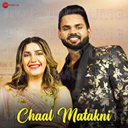 Chaal Matakni - Renuka Panwar, GR Music