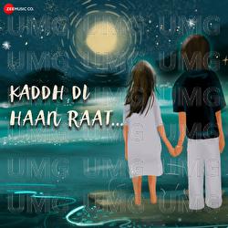 Kaddh Di Haan Raat - Krishnakali Saha, Chirag, Yuvraaj Chopra