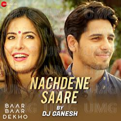 Nachde Ne Saare By DJ Ganesh