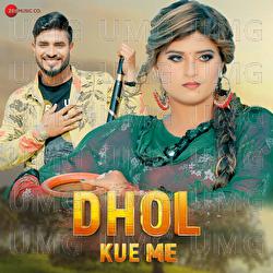 Dhol Kue Me - Raju Punjabi