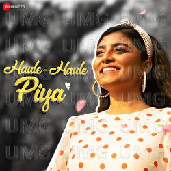 Haule Haule Piya - Paushali Sahu, Shamik Guha Roy