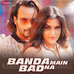 Banda Main Bad Na - Tushar Verma, Rajesh Atibal