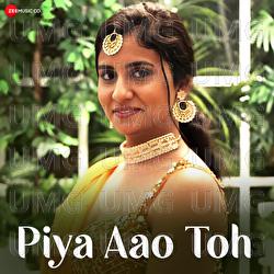 Piya Aao Toh - Nandini Tyagi, Nizam Khan