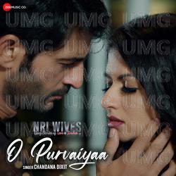 O Purvaiyaa - Chandana Dixit, Sanjeev Sharma