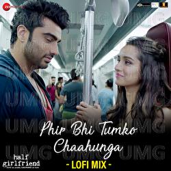 Phir Bhi Tumko Chaahunga - Mithoon, Arijit Singh, Shashaa Tirupati