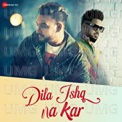 Dila Ishq Na Kar - Master Saleem, Jatindeer Jeetu