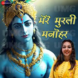 Mere Murli Manohar - Maanya Arora, Arjit Shrivastava, Aviral Kumar