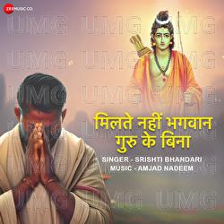 Milte Nahi Bhagwan Guru Ke Bina - Amjad Nadeem, Srishti  Bhandari