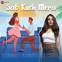 Sab Kuch Mera - Pallavi Ishpuniyani