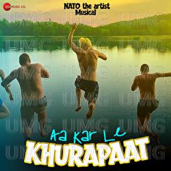Aa Kar Le Khurapaat - Nato