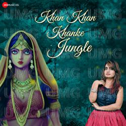 Khan Khan Khanke Jungle - Freedom Sharma, Anil Thakur, Yug Bhusal