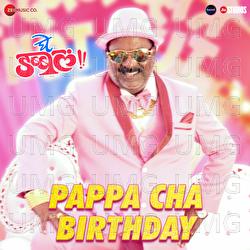 Pappa Cha Birthday - Shalmali Kholgade, Mugdha Karhade, Avadhoot Gupte
