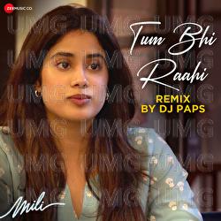 Tum Bhi Raahi - DJ Paps, A.R. Rahman, Shashaa Tirupati