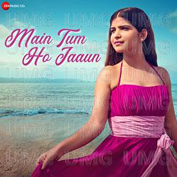 Main Tum Ho Jaaun - Prateeksha Srivastava, Prem Anand