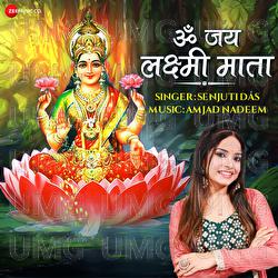 Om Jai Lakshmi Mata By Senjuti Das - Senjuti Das, Amjad Nadeem