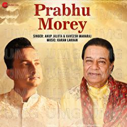 Prabhu Morey - Anup Jalota, Kaveesh Maharaj, Karan Lakhan