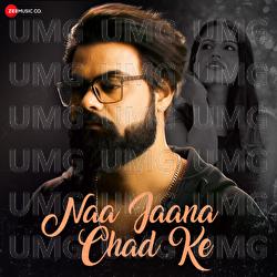 Naa Jaana Chad Ke - Kaavir