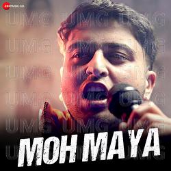 Moh Maya - Madhav Chandel, Mrityunjyaa