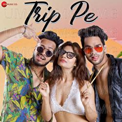 Trip Pe - Dj Raaga, Shivangi Bhayana