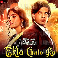 Ekla Chalo Re - Rahul Mukherjee, Pooja Shankar, Ranadip Bhaskar