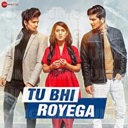 Tu Bhi Royega - Jyotica Tangri, Vivek Kar, Kumaar