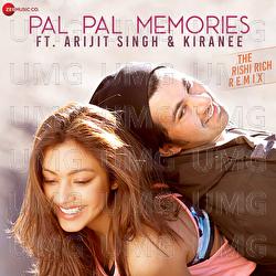 Pal Pal Memories - Arijit Singh, Rishi Rich, Kiranee