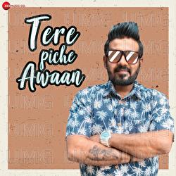 Tere Piche Awaan - Shobayy, Rishi Chana