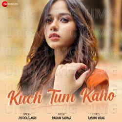 Kuch Tum Kaho - Jyotica Tangri, Raghav Sachar, Rashmi Virag