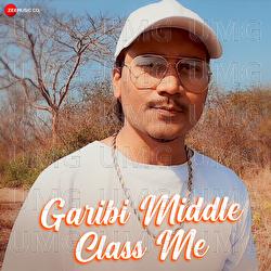 Garibi Middle Class Me - Elwin