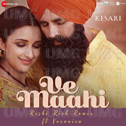 Ve Maahi - Rishi Rich, Veronica, Arijit Singh