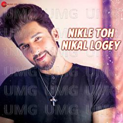 Nikle Toh Nikal Logey - Anup Bhat, Geet Sagar, Kunal Ganjawala