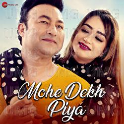 Mohe Dekh Piya - Dharmendra Bhadouriya, Pradeep Ali