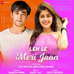 Leh Le Meri Jaan - Aakanksha Sharma, Sanjeev - Ajay