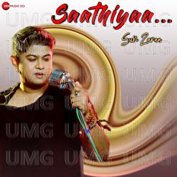 Saathiyaa Sun Zara - Tushar Arjun